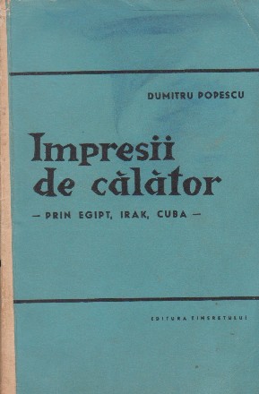 Impresii de calator - Prin Egipt, Irak, Cuba