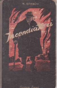 Incendiatorii, Volumul I (1953)