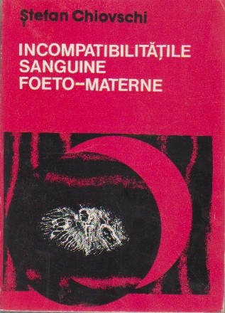 Incompatibilitatile sanguine foeto-materne