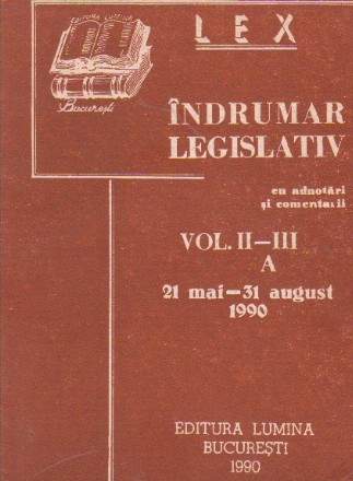 Indrumar legislativ cu adnotari si comentarii. 21 mai-31 august 1990