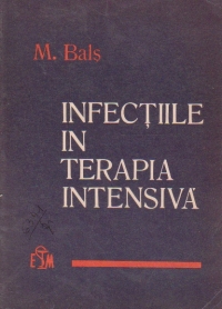 Infectiile in terapia intesiva - Cauze. Prevenire. Tratament