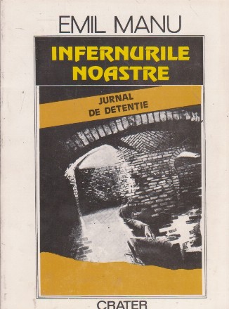 Infernurile noastre - jurnal de detentie