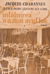 Intalnirea n-a mai avut loc, Volumul I