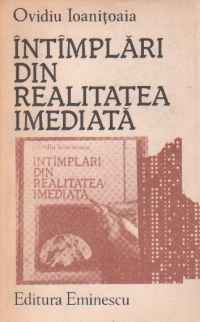 Intamplari din realitatea imediata