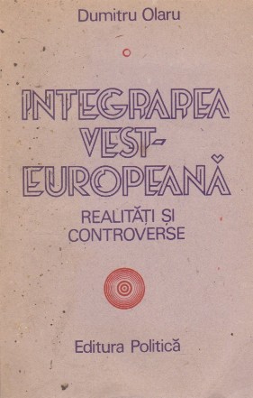 Integrarea vest-europeana. Realitati si controverse