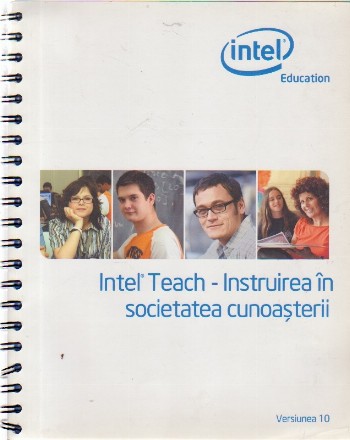 Intel Teach - Instruirea in societatea cunoasterii. Versiunea 10