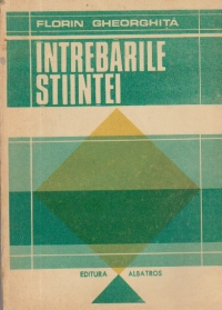 Intrebarile stiintei