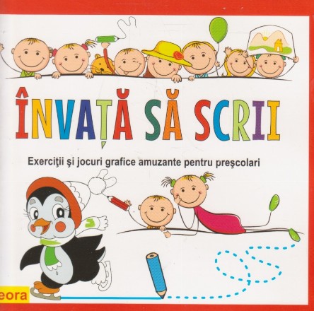 Invata sa scrii. Exercitii si jocuri amuzante pentru prescolari