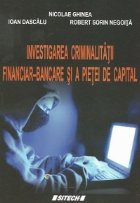 Investigarea criminalitatii financiar bancare pietei