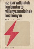 Az iparvallaltok karbantarto villanyszereloinek kezikonyve (Cartea electricianului de intretinere din intrepri