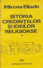 Istoria credintelor si ideilor religioase, Volumul I - De la epoca de piatra la Misterele din Eleusis