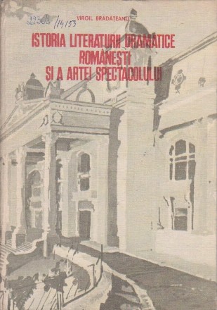 Istoria literaturii dramatice romanesti si a artei spectacolului