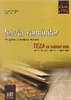 Istoria romanilor - pregatire completa pentru TEZA cu subiect unic - TEORIE. APLICATII. SUGESTII DE REZOLVARE 