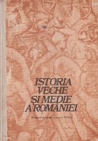 Istoria veche si medie a Romaniei. Manual pentru clasa a VIII-a