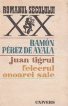 Juan Tigrul. Felcerul onoarei sale