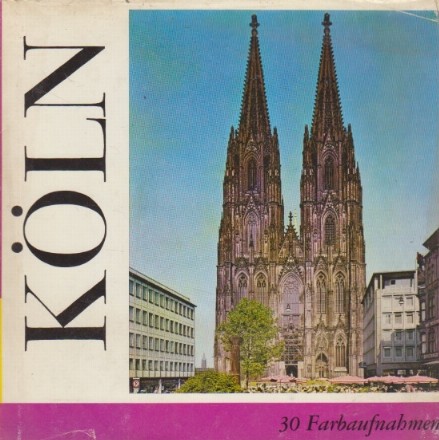 Koln Mit 30 Farbaufnabmen