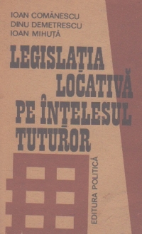 Legislatia locativa pe intelesul tuturor