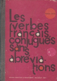 Les verbes francais, conjugues sans abreviations