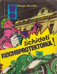 Lichidati Reichsprotektorul!