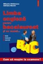 Limba engleza pentru bacalaureat... si nu numai - teste, traduceri, exercitii (editia a II-a)