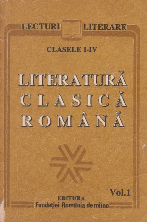 Literatura clasica romana, Clasele I-IV, Volumul I