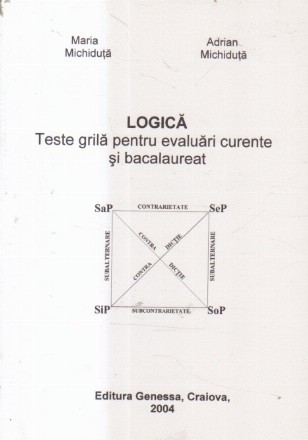 Logica. Exercitii si probleme pentru evaluari curente si bacalaureat (Cu solutii)