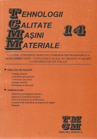 Lucrari stiintifice dedicate comemorarii profesorului Alexandru Gutu, fondatorul Scolii de organe de masini a Universitatii din Galati, TCMM nr. 14