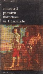 Maestrii picturii olandeze flamande Volumul