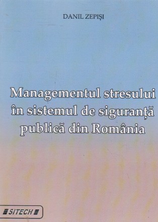 Managementul stresului in sistemul de siguranta publica din Romania