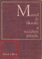 Manual de filozofie si socialism stiintific. Clasa a XII-a