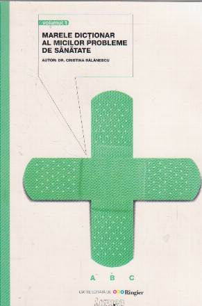 Marele dictionar al micilor probleme de sanatate, Volumele I, II, III si IV