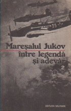 Maresalul Jukov intre legenda adevar