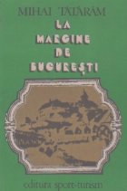 La margine de Bucuresti