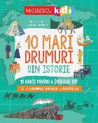 10 mari drumuri din istorie. 10 hărti pentru a intelege tot de la Drumul Matasii la Route 66