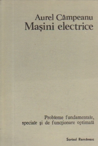 Masini electrice - Probleme fundamentale, speciale si de functionare optimala