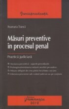 Masuri preventive in procesul penal. Practica juridica