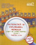 Matematica si explorarea mediului. Caiet de lucru pentru clasa I, partea a II-a