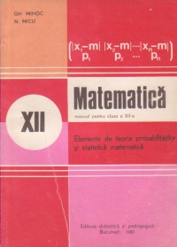 Matematica - Manual pentru clasa a XII-a (Elemente de teoria probabilitatilor si statistica matematica)