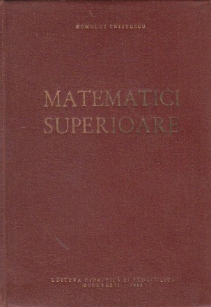 Matematici Superioare - Romulus Cristescu