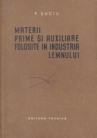 Materii prime si auxiliare folosite in industria lemnului