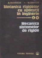 Mecanica rigidelor cu aplicatii in inginerie, Volumul al II-lea - Mecanica sistemelor de rigide