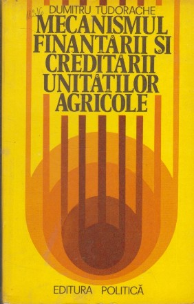 Mecanismul Finantarii si Creditarii Unitatilor Agricole