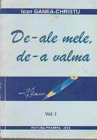 De-ale Mele De-a Valma, Volumul I