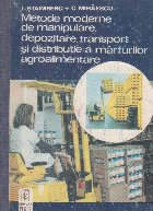 Metode moderne de manipulare, depozitare, transport si distributie a marfurilor agroalimentare