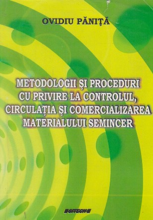 Metodologii si proceduri cu privire la controlul, circulatia si comercializarea materialului semincer