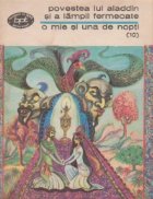 O mie si una de nopti, Volumul 10, Povestea lui Aladdin si a lampii fermecate (Noptile 732-794)