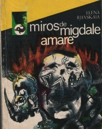 Miros de migdale amare (Din notele unui translator militar)