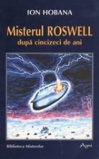 Misterul Roswell dupa cincizeci de ani