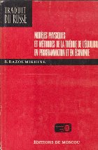 Modeles physiques et methodes de la theorie de l\'equilibre en programmation et en economie