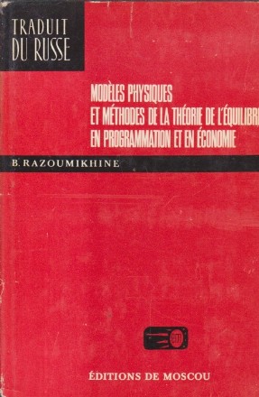 Modeles physiques et methodes de la theorie de l'equilibre en programmation et en economie